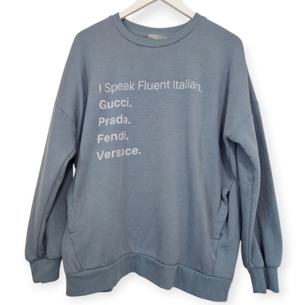 Speak Fluent Italian - Funny -Everyday Basics Graphic Sweatshirt L